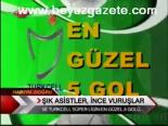 Ligde Haftanın En Güzel 5 Golü