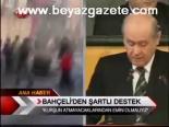 Bahçeli'den Şartlı Destek