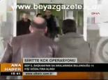 Siirt'te Kck Operasyonu