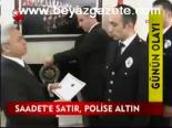 Saadet'e Satır, Polise Altın