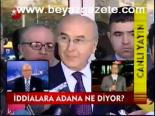 İddialara Adana Ne Diyor?