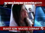 Buket İçin Mucize Cerrah