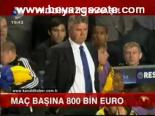 Maç Başına 800 Bin Euro