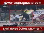 Sami Yen'de Ölüme Atlayış