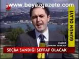 Seçim Sandığı Şeffaf Olacak
