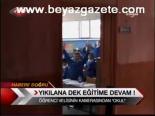 Yıkılana Dek Eğitime Devam!