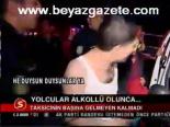 Yolcular Alkollü Olunca