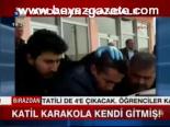 Katil Karakola Kendi Gitmiş