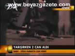 Yarışırken 2 Can Aldı