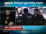 Çete Operasyonu