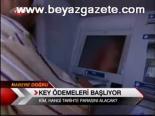 Key Ödemeleri Başlıyor