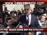 Başkan Durak Mhp'den İstifa Etti
