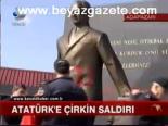 Atatürk'e Çirkin Saldırı