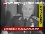 Darbeciler Yargılanacak Mı?