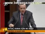 Aytaç Durak İçin Ne Dedi?