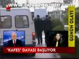 Kafes Davası Başlıyor
