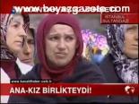 Ana - Kız Birlikteydi