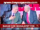 Bakan Çok Muhalefet Yok