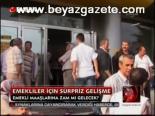 Emekliler İçin Sürpriz Gelişme