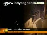 Gazze'ye Yine Saldırı