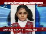 Ana - Kız Cinayet Kurbanı