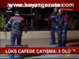 Lüks Cafede Çatışma