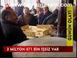 3 Milyon 471 Bin İşsiz Var