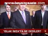 Islak İmza'ya Ne Dediler?