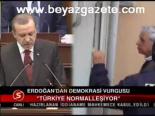 Erdoğan'dan Demorkasi Vurgusu