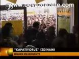 Kapatıyoruz İzdihamı