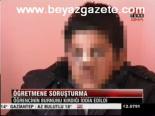 Öğretmene Soruşturma