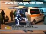 İsrail Gazze'yi Vurdu