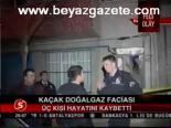 Kaçak Doğalgaz Faciası