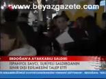 Erdoğan'a Ayakkabılı Saldırı