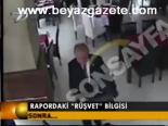 Rapordaki Rüşvet Bilgisi