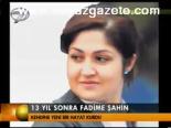 13 Yıl Sonra Fadime Şahin