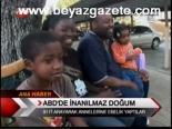 Abd'de İnanılmaz Doğum