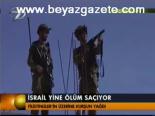 İsrail Yine Ölüm Saçıyor
