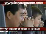 Trabzon'un Rugby İle İmtihanı