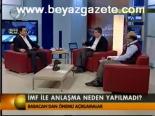 Imf İle Anlaşma Neden Yapılmadı?