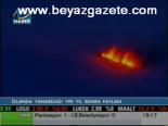 İzlanda Yanardağı 190 Yıl Sonra Patladı
