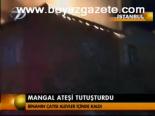 Mangal Ateşi Tutuşturdu