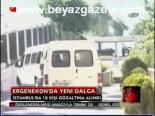 Ergenekon'da Yeni Dalga