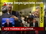 Aziz Yıldırım Özhan Canaydın'ı Anlattı