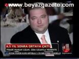 Firari Hakan Uzan Ortaya Çıktı