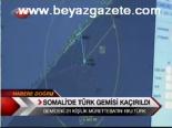 Somali'de Türk Gemisi Kaçırıldı