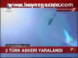2 Türk Askeri Yaralandı