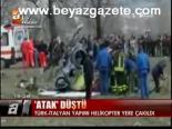 Türk - İtalyan Yapımı Helikopter Yere Çakıldı
