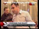 Düğünde Rus Ruleti