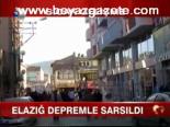 Elazığ Depremle Sarsıldı